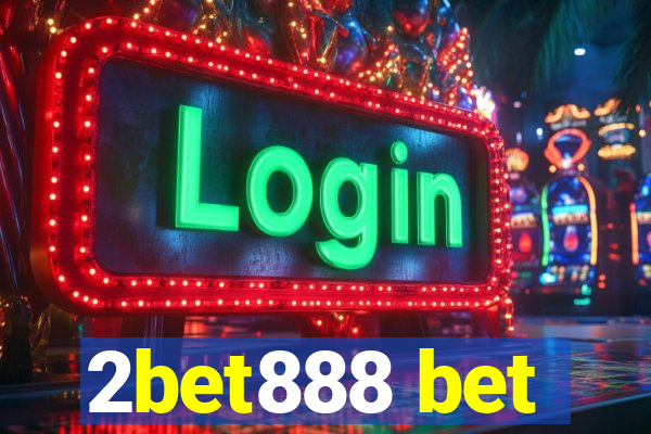 2bet888 bet